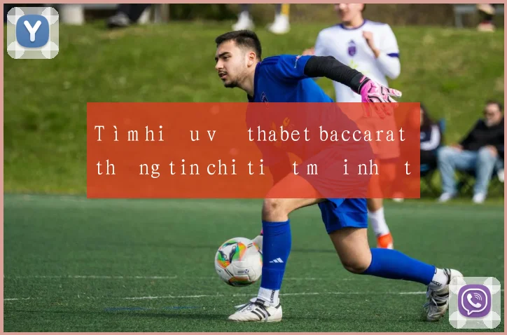 Tìm hiểu về thabet baccarat thông tin chi tiết mới nhất 2026
