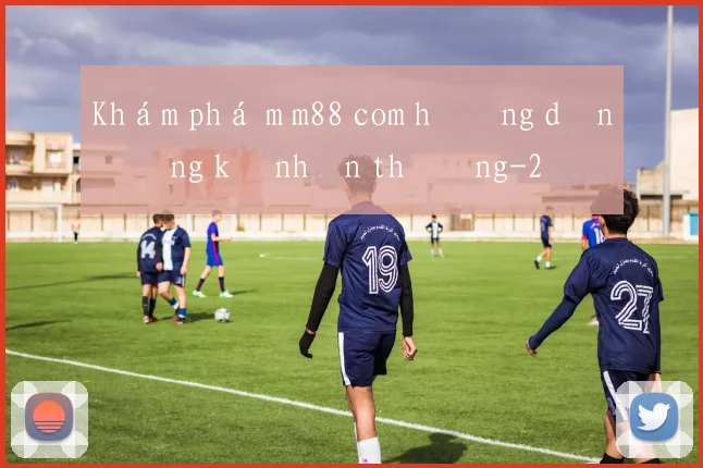 Khám phá m m88 com hướng dẫn đăng ký nhận thưởng